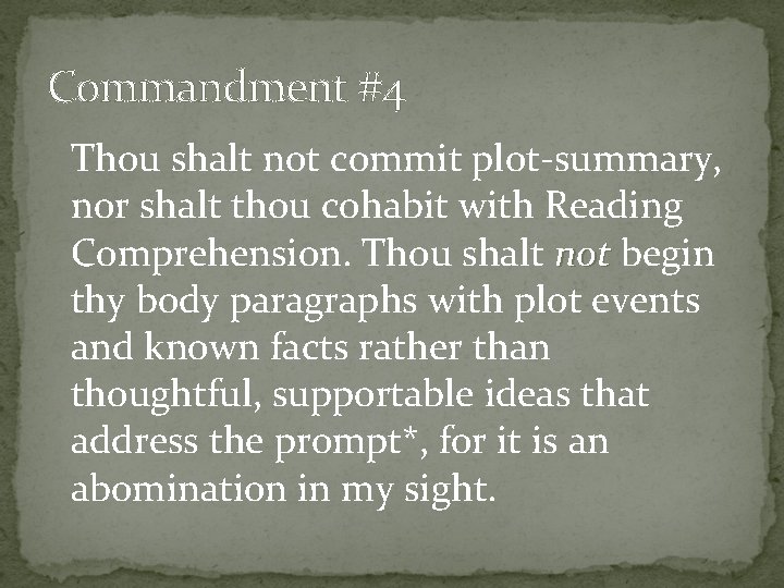 Commandment #4 Thou shalt not commit plot-summary, nor shalt thou cohabit with Reading Comprehension.