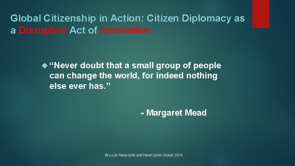 Global Citizenship in Action: Citizen Diplomacy as a Disruptive Act of Innovation “Never doubt