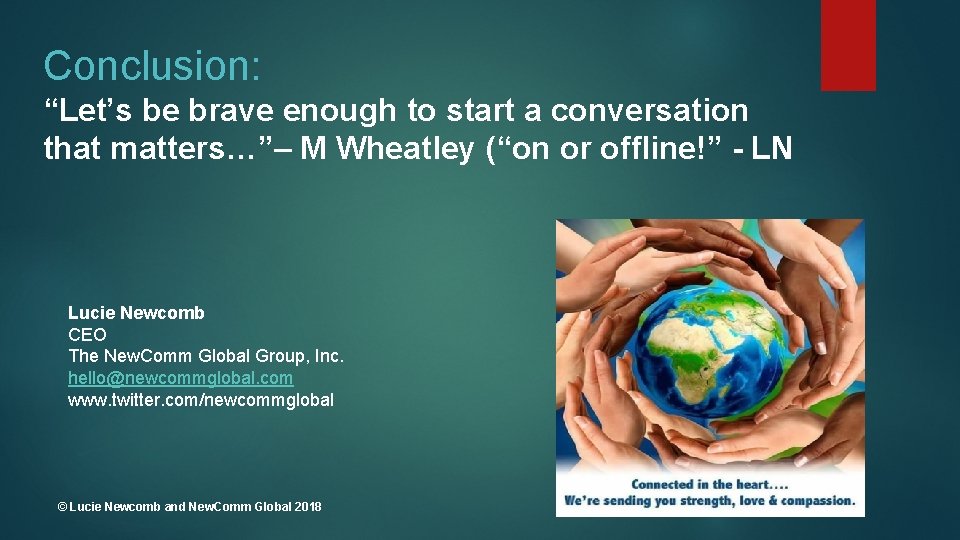 Conclusion: “Let’s be brave enough to start a conversation that matters…”– M Wheatley (“on