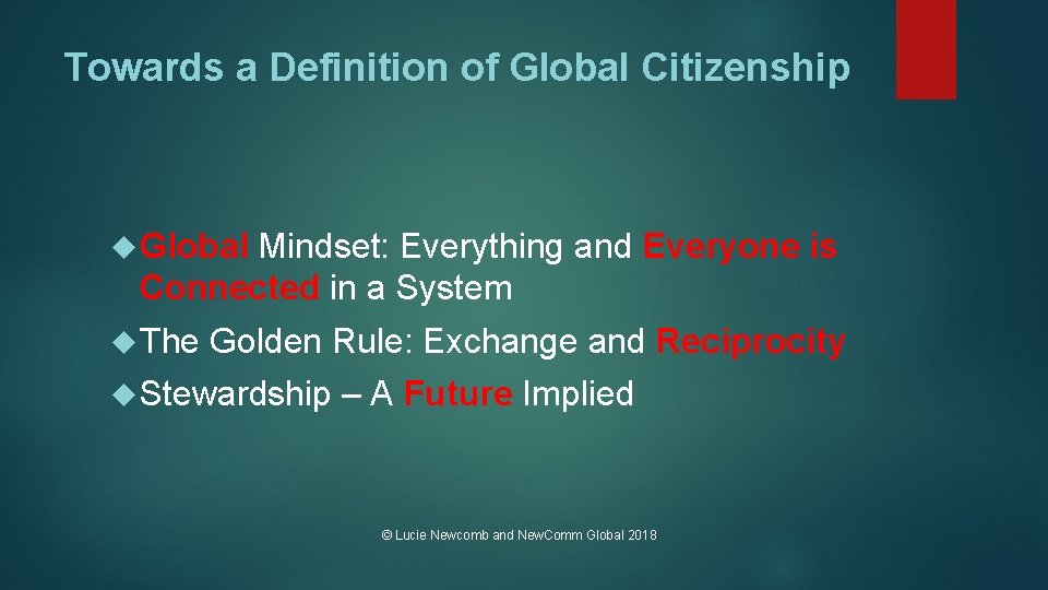 Towards a Definition of Global Citizenship Global Mindset: Everything and Everyone is Connected in