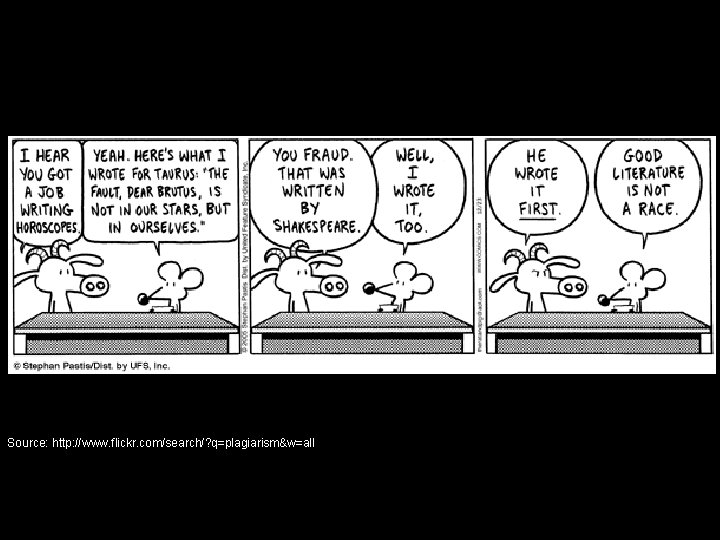Source: http: //www. flickr. com/search/? q=plagiarism&w=all 