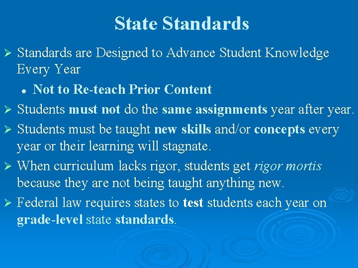 State Standards Ø Ø Ø Standards are Designed to Advance Student Knowledge Every Year