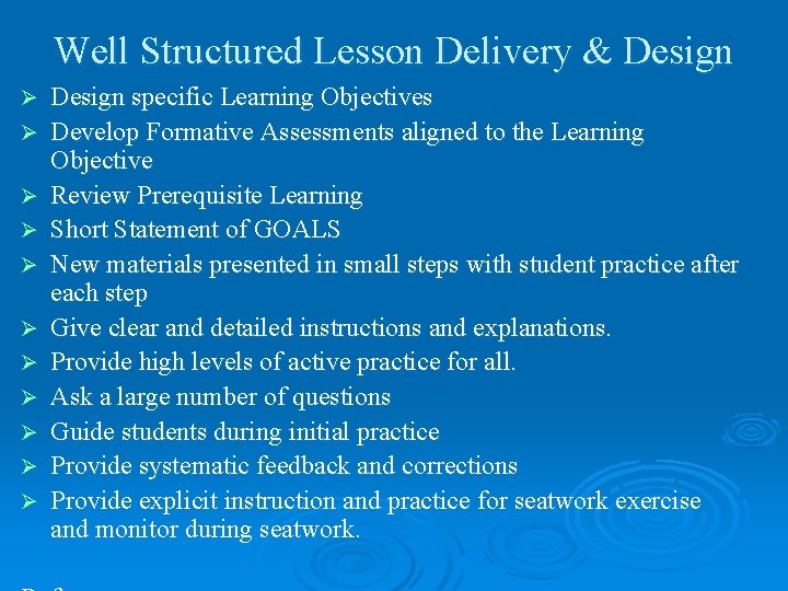 Well Structured Lesson Delivery & Design Ø Ø Ø Design specific Learning Objectives Develop