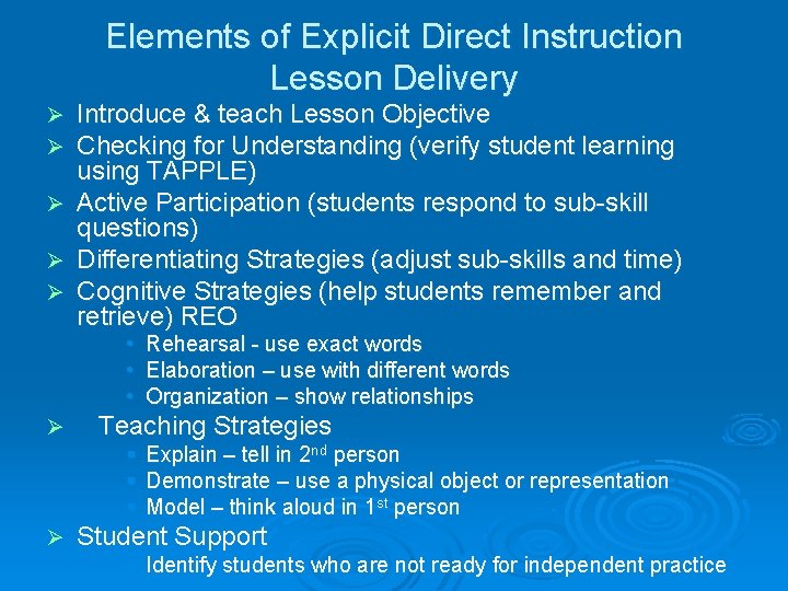 Elements of Explicit Direct Instruction Lesson Delivery Introduce & teach Lesson Objective Checking for