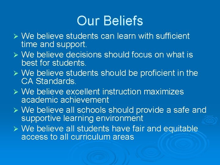Our Beliefs We believe students can learn with sufficient time and support. Ø We