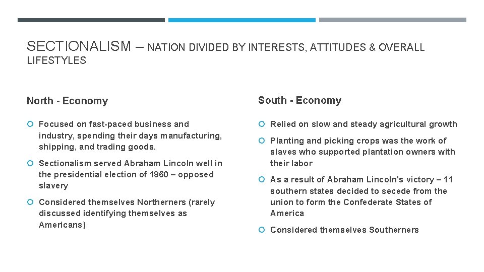 SECTIONALISM – NATION DIVIDED BY INTERESTS, ATTITUDES & OVERALL LIFESTYLES North - Economy South