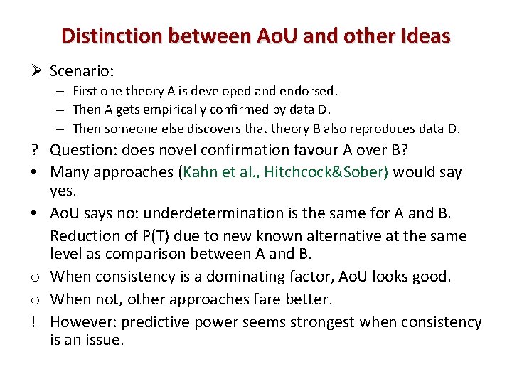 Distinction between Ao. U and other Ideas Ø Scenario: – First one theory A