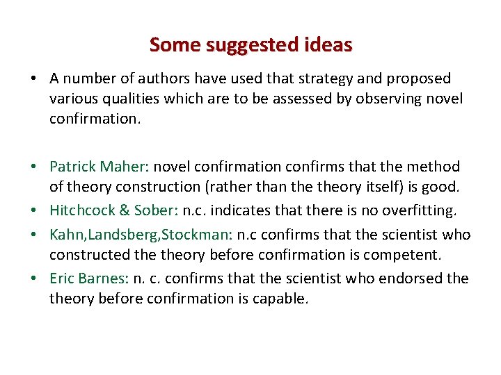 Some suggested ideas • A number of authors have used that strategy and proposed