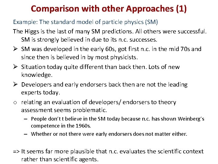 Comparison with other Approaches (1) Example: The standard model of particle physics (SM) The