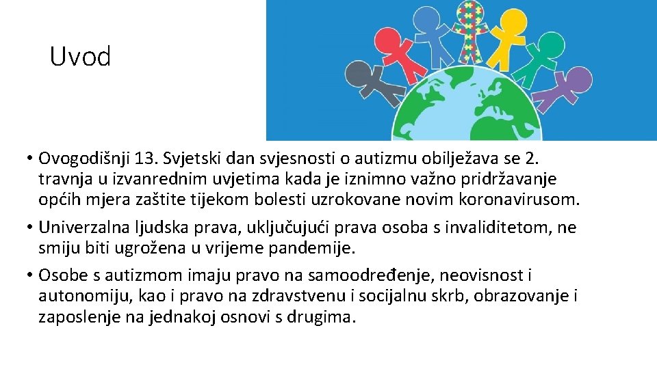 Uvod • Ovogodišnji 13. Svjetski dan svjesnosti o autizmu obilježava se 2. travnja u