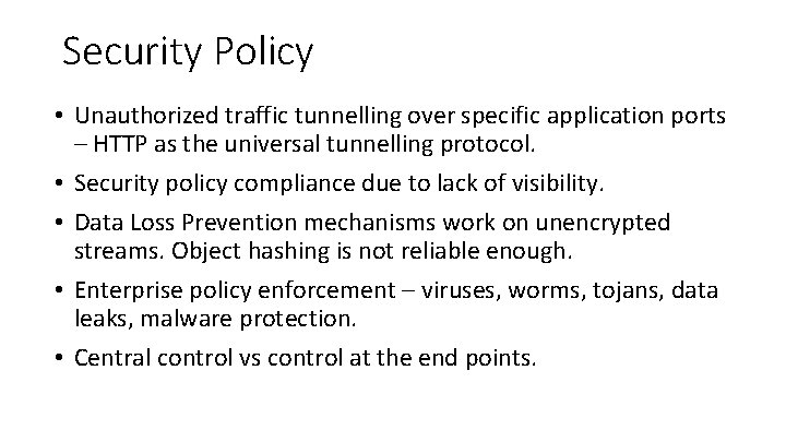 Security Policy • Unauthorized traffic tunnelling over specific application ports – HTTP as the