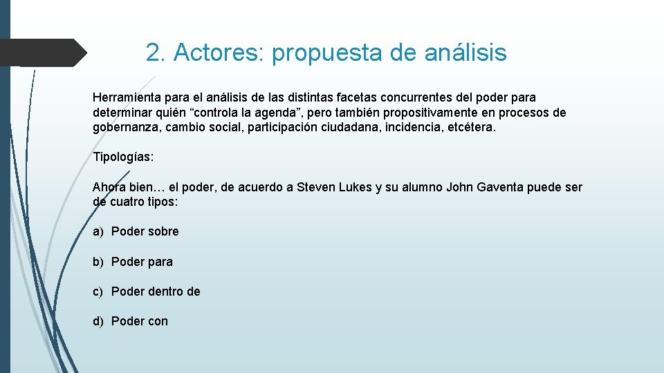 2. Actores: propuesta de análisis Herramienta para el análisis de las distintas facetas concurrentes