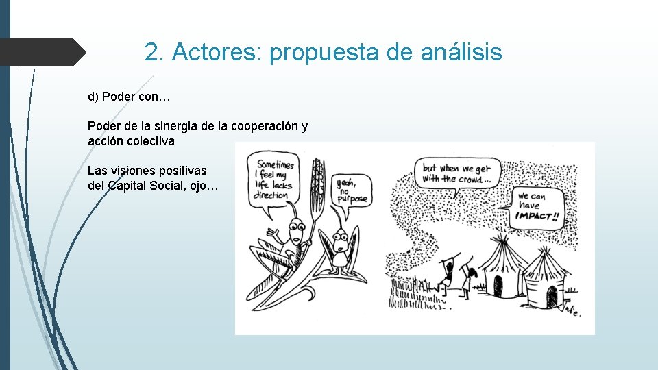 2. Actores: propuesta de análisis d) Poder con… Poder de la sinergia de la