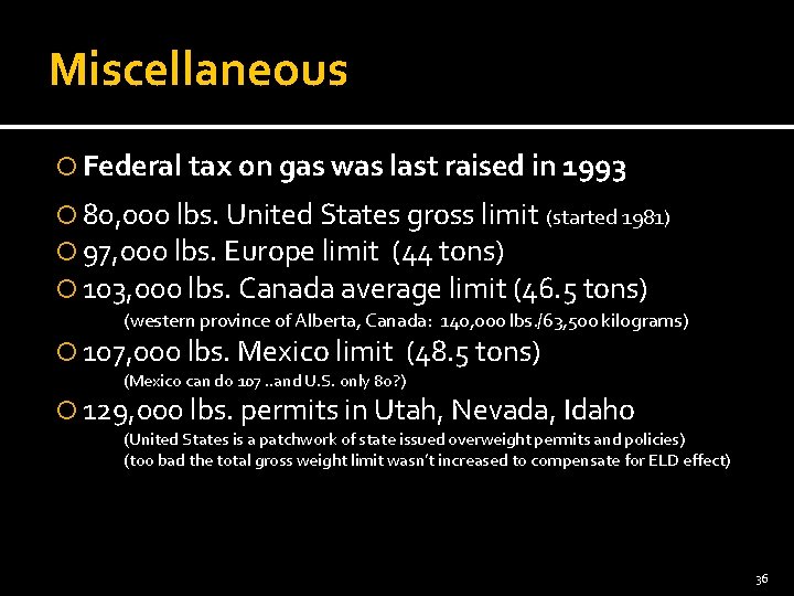 Miscellaneous Federal tax on gas was last raised in 1993 80, 000 lbs. United