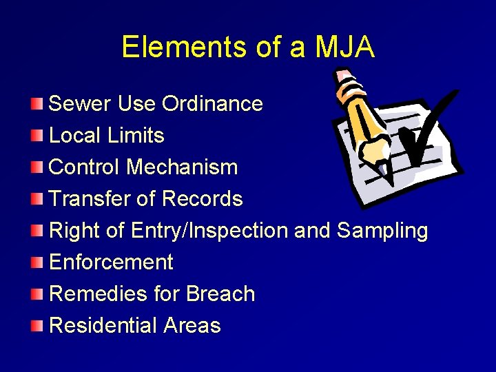 Elements of a MJA Sewer Use Ordinance Local Limits Control Mechanism Transfer of Records