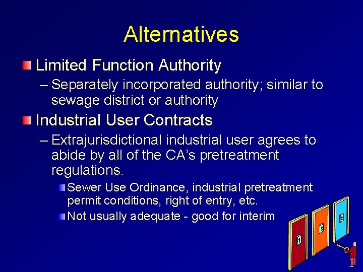 Alternatives Limited Function Authority – Separately incorporated authority; similar to sewage district or authority