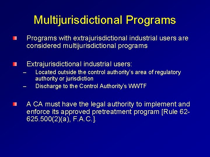 Multijurisdictional Programs with extrajurisdictional industrial users are considered multijurisdictional programs Extrajurisdictional industrial users: –