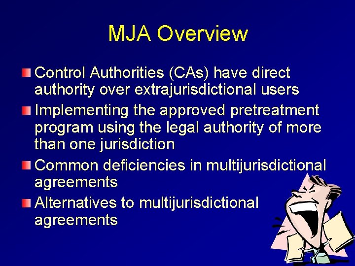 MJA Overview Control Authorities (CAs) have direct authority over extrajurisdictional users Implementing the approved