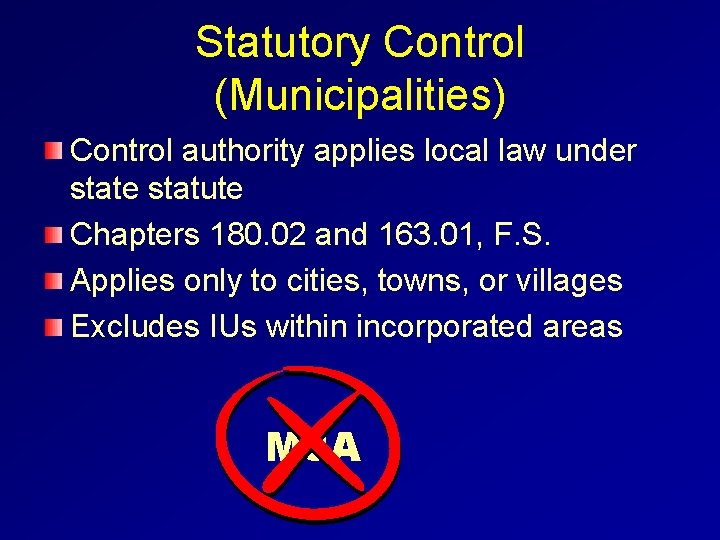 Statutory Control (Municipalities) Control authority applies local law under state statute Chapters 180. 02