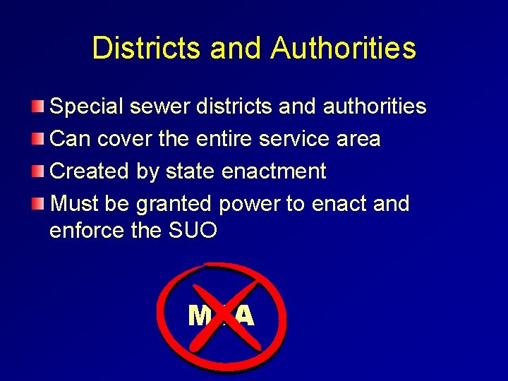 Districts and Authorities Special sewer districts and authorities Can cover the entire service area
