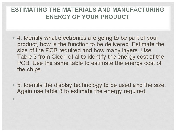 ESTIMATING THE MATERIALS AND MANUFACTURING ENERGY OF YOUR PRODUCT • 4. Identify what electronics