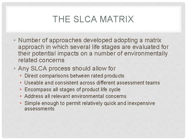 THE SLCA MATRIX • Number of approaches developed adopting a matrix approach in which