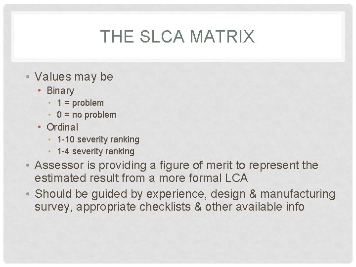 THE SLCA MATRIX • Values may be • Binary • 1 = problem •