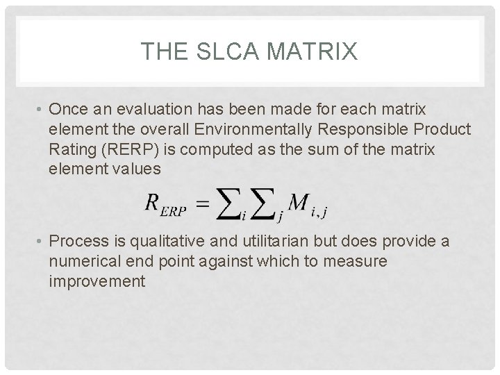 THE SLCA MATRIX • Once an evaluation has been made for each matrix element