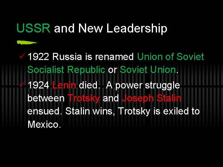 USSR and New Leadership ü 1922 Russia is renamed Union of Soviet Socialist Republic