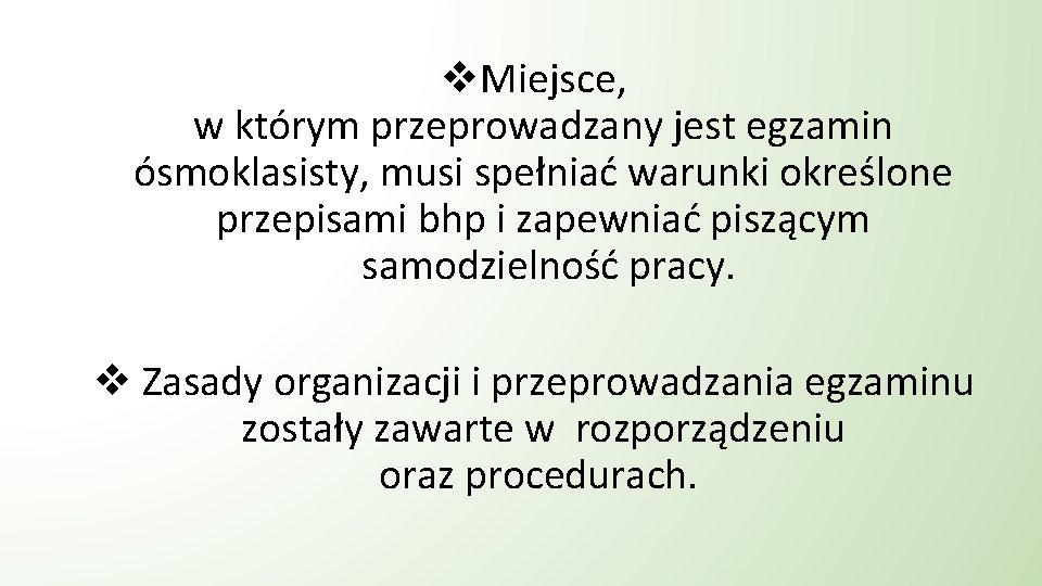 v. Miejsce, w którym przeprowadzany jest egzamin ósmoklasisty, musi spełniać warunki określone przepisami bhp