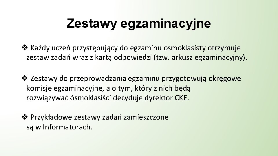 Zestawy egzaminacyjne v Każdy uczeń przystępujący do egzaminu ósmoklasisty otrzymuje zestaw zadań wraz z