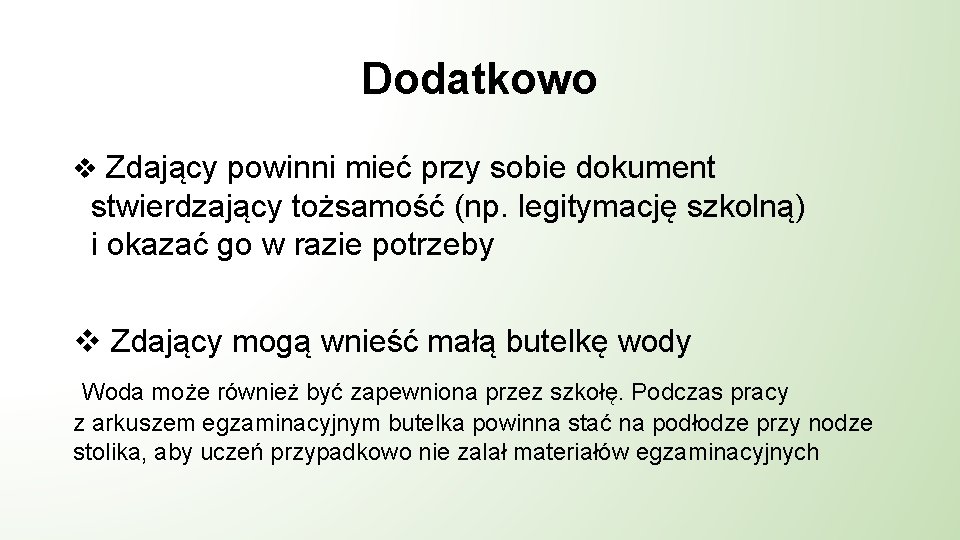 Dodatkowo v Zdający powinni mieć przy sobie dokument stwierdzający tożsamość (np. legitymację szkolną) i