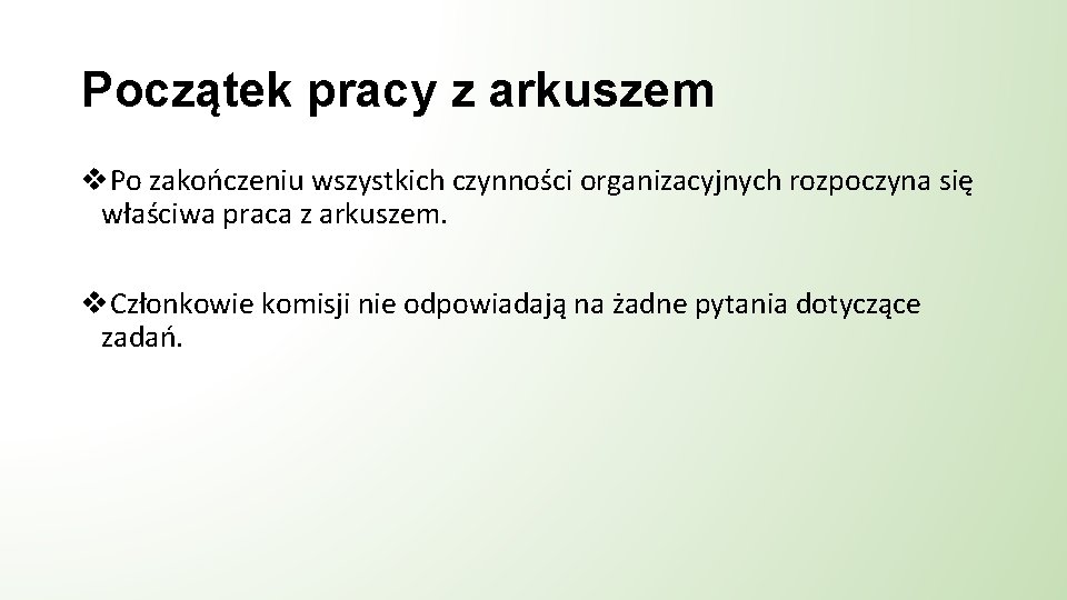 Początek pracy z arkuszem v. Po zakończeniu wszystkich czynności organizacyjnych rozpoczyna się właściwa praca