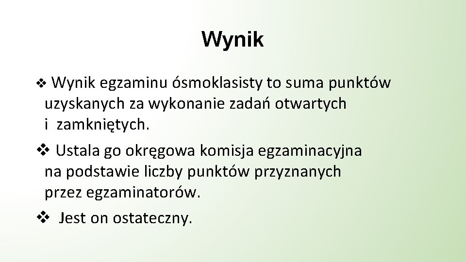 Wynik v Wynik egzaminu ósmoklasisty to suma punktów uzyskanych za wykonanie zadań otwartych i