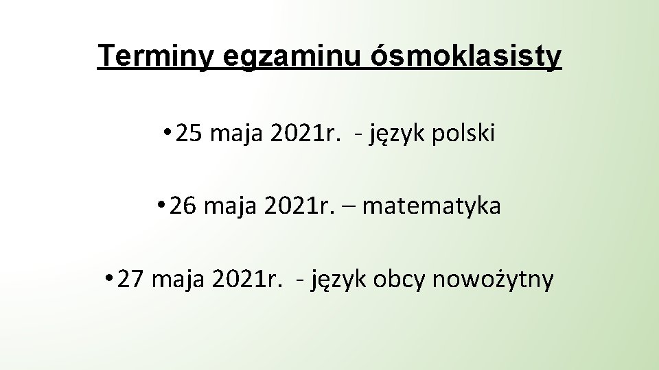 Terminy egzaminu ósmoklasisty • 25 maja 2021 r. - język polski • 26 maja