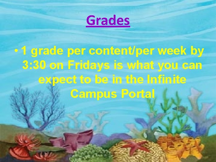 Grades • 1 grade per content/per week by 3: 30 on Fridays is what