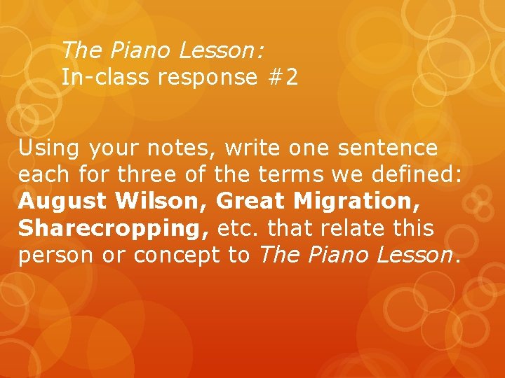 The Piano Lesson: In-class response #2 Using your notes, write one sentence each for