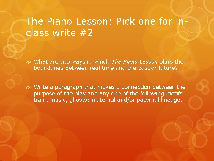 The Piano Lesson: Pick one for inclass write #2 What are two ways in