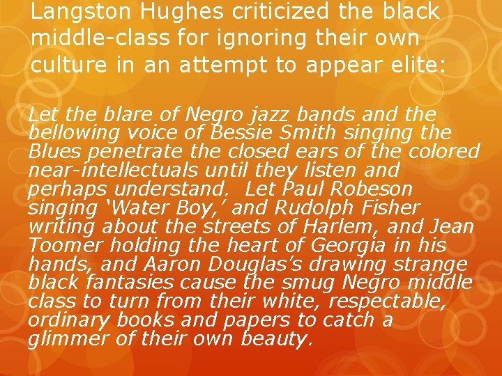 Langston Hughes criticized the black middle-class for ignoring their own culture in an attempt