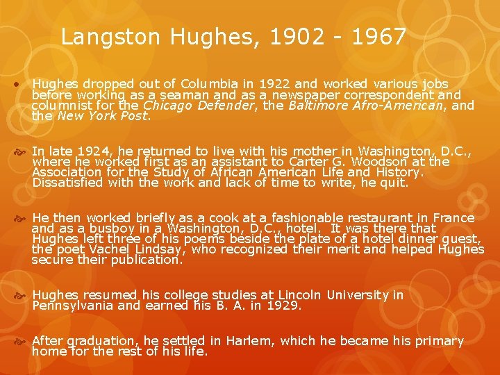 Langston Hughes, 1902 - 1967 • Hughes dropped out of Columbia in 1922 and