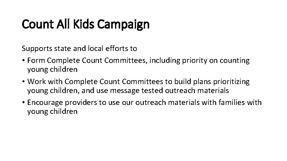 Count All Kids Campaign Supports state and local efforts to • Form Complete Count