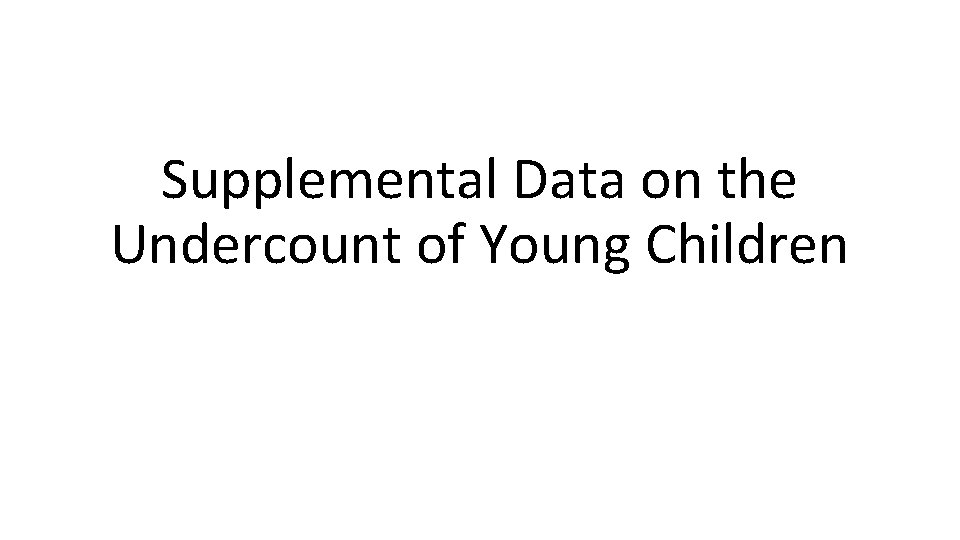 Supplemental Data on the Undercount of Young Children 