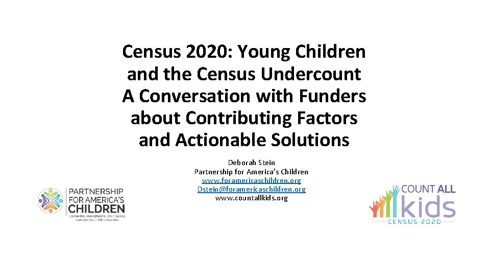 Census 2020: Young Children and the Census Undercount A Conversation with Funders about Contributing