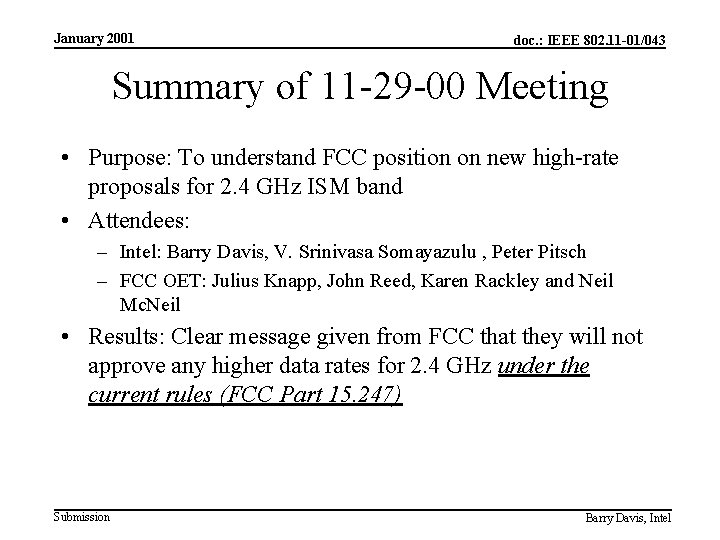 January 2001 doc. : IEEE 802. 11 -01/043 Summary of 11 -29 -00 Meeting
