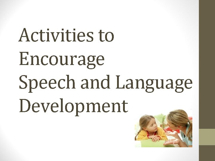 Activities to Encourage Speech and Language Development 
