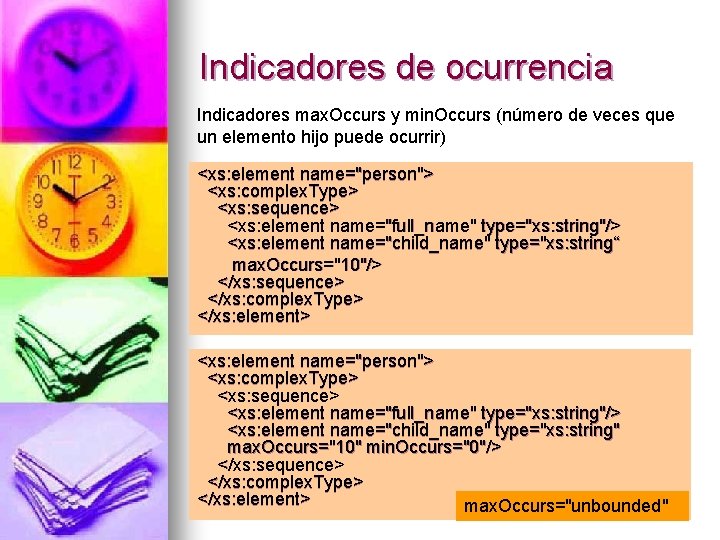 Indicadores de ocurrencia Indicadores max. Occurs y min. Occurs (número de veces que un