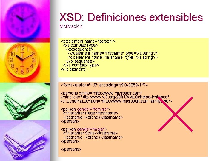 XSD: Definiciones extensibles Motivación <xs: element name="person"> <xs: complex. Type> <xs: sequence> <xs: element