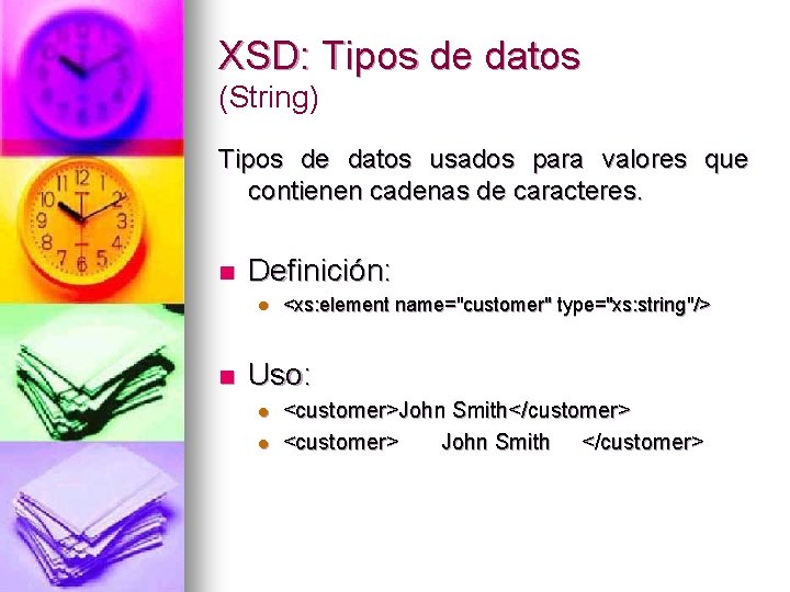 XSD: Tipos de datos (String) Tipos de datos usados para valores que contienen cadenas