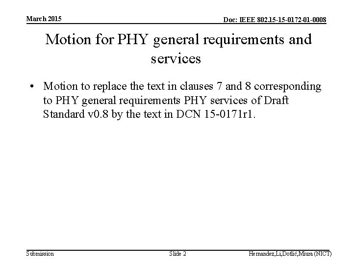 March 2015 Doc: IEEE 802. 15 -15 -0172 -01 -0008 Motion for PHY general