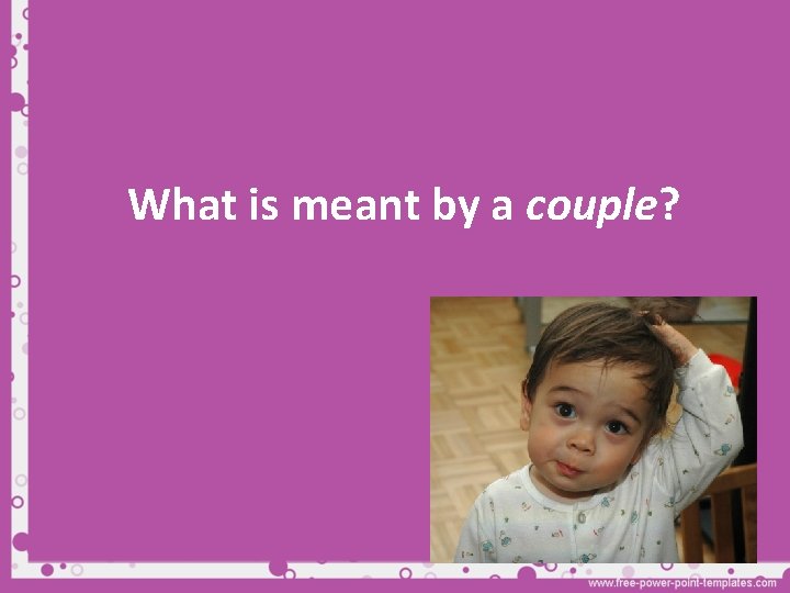 What is meant by a couple? 